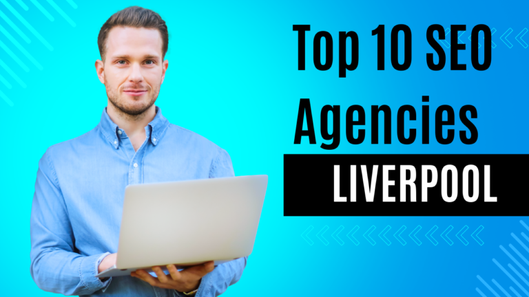 Top 10 SEO Agencies in Liverpool 2024